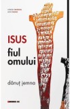 Isus - Fiul omului - Danut Jemna