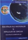 ADEVARURI ALE MISTERIILOR SI IMPULSURI DE CRACIUN - VECHI MITURI SI SEMNIFICATIA LOR de RUDOLF STEINER , 2005