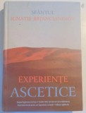 EXPERIENTE ASCETICE de SFANTUL IGNATIE BRIANCIANINOV , EDITIA A II A , 2008