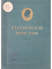 P. I. Ceaicovschi - Despre opera (Editia: 1953) foto