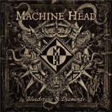 Bloodstone And Diamonds | Machine Head