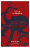 Groapa Marianelor - Paperback brosat - Jasmin Schreiber - RAO