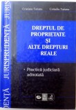 DREPTUL DE PROPRIETATE SI ALTE DREPTURI REALE, PRACTICA JUDICIARA ADNOTATA de CRISTIANA TURIANU, CORNELIU TURIANU, 1998 *PREZINTA SUBLINIERI CU EVIDEN