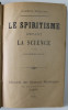 LE SPIRITISME DEVANT LA SCIENCE par GABRIEL DELANNE , 1904