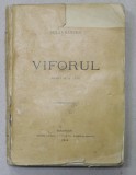 VIFORUL - DRAMA IN IV ACTE de DELAVRANCEA , EDITIA I , LIPSA O PARTE DIN COPERTA FATA *