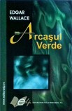 Arcasul Verde - Edgar Wallace, Editura Didactica, Thriller, 2007, 415 pagini, 13x20 cm, Stare Buna, Romana