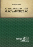 Az elszak&iacute;t&aacute;sra &iacute;t&eacute;lt Magyarorsz&aacute;g - Lechner Jenő