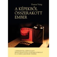 A kepekbol osszerakott ember - A kepkeszito es a kepfogyaszto meghatarozottsaga az ikonikus fordulat es az ujmedia-jelensegek tukreben - Pusztai Virag foto