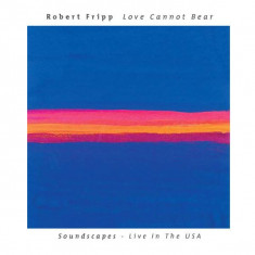Robert Fripp Love Cannot Bear live (cd) foto
