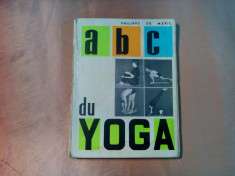 ABC du YOGA - Philippe de Meric - M.C.L. Paris, 1965, 122 p.; lb. franceza foto