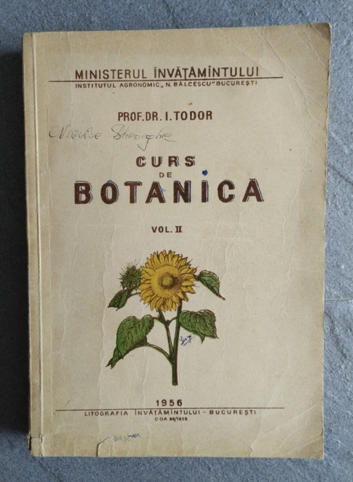 CURS DE BOTANICA - PROF. DR. I. TUDOR - 1956 - INSTITUT AGRONOMIC &quot;N. BALCESCU&quot;