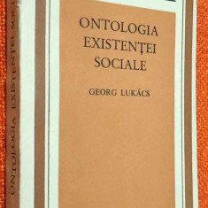 Ontologia existentei sociale - Georg Lukacs / Ed. Politica, Idei Contemporane