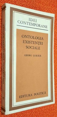 Ontologia existentei sociale - Georg Lukacs / Ed. Politica, Idei Contemporane foto