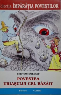 Povestea uriasului cel bazait &amp;ndash; Cristian Saileanu foto