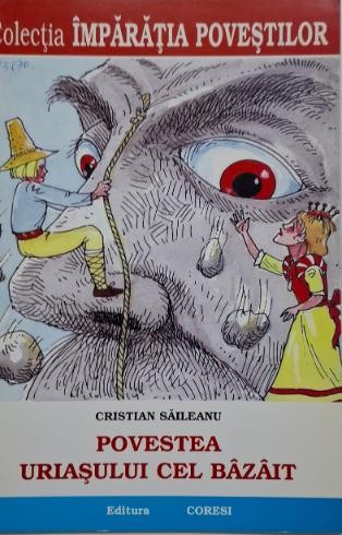 Povestea uriasului cel bazait &ndash; Cristian Saileanu