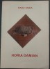 Horia Damian - Catalog Mini-Expoziție, Eseu Radu Varia, 2018, Galeria Alexandra's, Album Artă, 8 Pagini