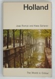 THE WORLD IN COLOUR , HOLLAND by JAAP ROMIJN and KEES SCHERER , 1968