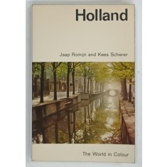 THE WORLD IN COLOUR , HOLLAND by JAAP ROMIJN and KEES SCHERER , 1968