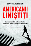 Americanii Linistiti, Scott Anderson - Editura Trei