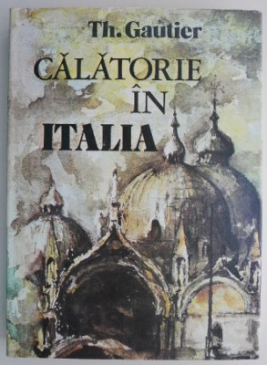 Calatorie in Italia &amp;ndash; Th. Gautier foto