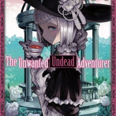 The Unwanted Undead Adventurer (Manga): Volume 6
