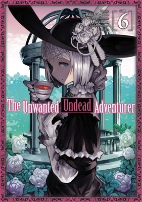 The Unwanted Undead Adventurer (Manga): Volume 6 foto