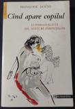 CAND APARE COPILUL - FRANCOISE DOLTO