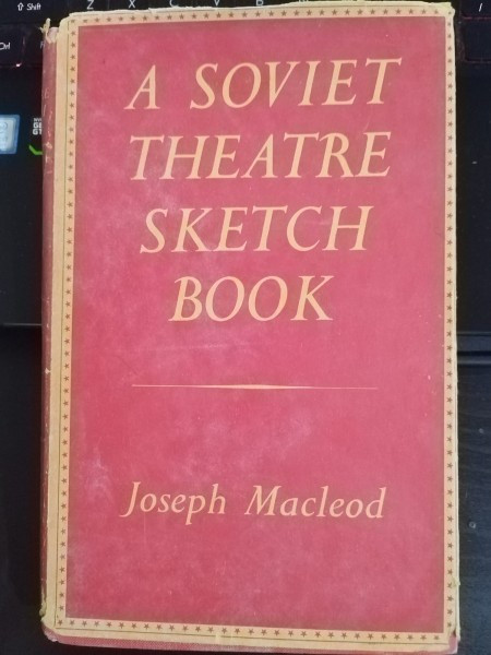 Joseph Macleod - A Soviet Theatre Sketch Book