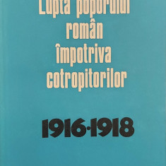 Lupta poporului roman impotriva cotropitorilor (1916 - 1918) - Augustin Deac, Ion Toaca