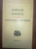 Patima rosie- Mihail Sorbul