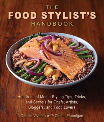 The Food Stylist&amp;#039;s Handbook: Hundreds of Media Styling Tips, Tricks, and Secrets for Chefs, Artists, Bloggers, and Food Lovers foto