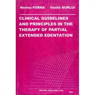 Norina Forna, Vasile Burlui - Clinical Guidelines and Principles in The Therapy of Partial Extended Edentation - 122312 foto