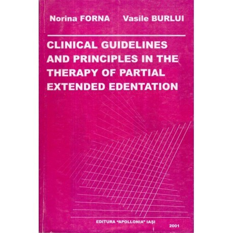 Norina Forna, Vasile Burlui - Clinical Guidelines and Principles in The Therapy of Partial Extended Edentation - 122312