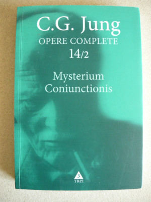 C. G. JUNG - OPERE COMPLETE - volumul 14/2 - MYSTERIUM CONIUNCTIONIS foto