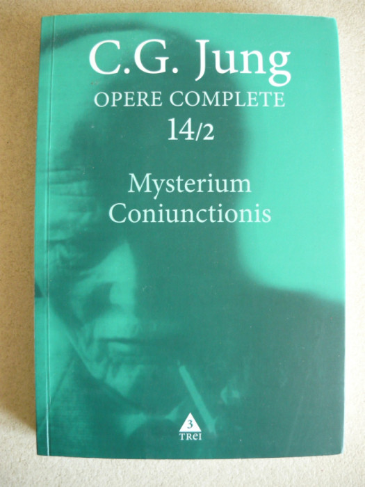 C. G. JUNG - OPERE COMPLETE - volumul 14/2 - MYSTERIUM CONIUNCTIONIS