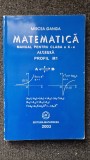 MATEMATICA MANUAL PENTRU CLASA A X-A ALGEBRA M1 - Mircea Ganga