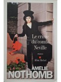 Amelie Nothomb - Le crime du comte Neville (Editia: 2015)