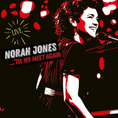 'Til We Meet Again (Live) | Norah Jones
