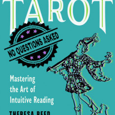 Tarot: No Questions Asked Mastering the Art of Intuitive ReadingPractical Techniques and Exercises from the Tarot Lady