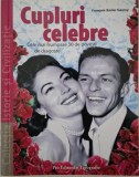 Cupluri celebre. Cele mai frumoase 50 de povesti de dragoste &ndash; Francois-Xavier Gauroy