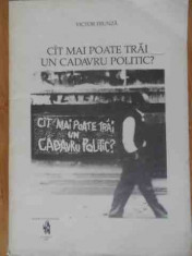 Cit Mai Poate Trai Un Cadavru Politic? - Victor Frunza ,529826 foto