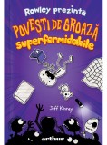 Rowley prezinta: Povesti de groaza superformidabile - Editura Arthur