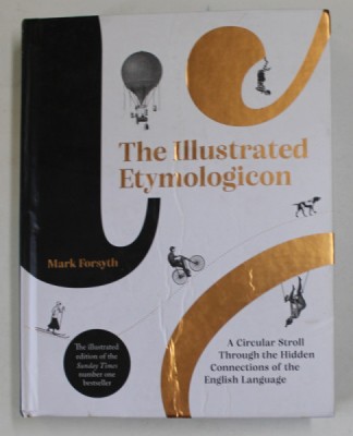 THE ILLUSTRATED ETYMOLOGICON by MARK FORSYTH , 2021 , COPERTA CU URME DE INDOIRE foto