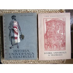 ISTORIA UNIVERSALA A TEATRULUI - ION ZAMFIRESCU 2 VOLUME