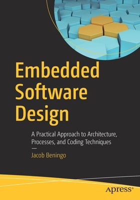 Embedded Software Design: A Practical Approach to Architecture, Processes, and Coding Techniques foto