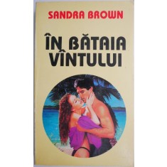 In bataia vantului &ndash; Sandra Brown
