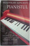 Pianistul - Wladyslaw Szpilman - Carte Beletristica