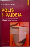 Polis si Paideia. Sapte studii despre educatie, cultura si politici educative &ndash; Liviu Antonesei