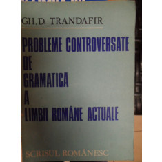 Probleme De Conversatie De Gramatica A Limbii Romane - Gh. D. Trandafir , 20013238