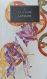 Gentiane - Cella Serghi, Editura Litera 2014, Roman, Coperta Cartonata, 280 Pagini
